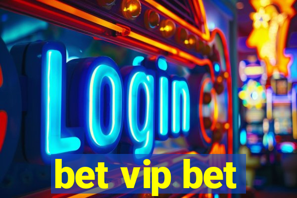 bet vip bet